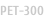 PET-300