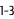 1-3