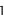 1