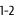1-2